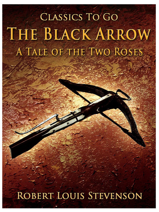 Title details for The Black Arrow A Tale of the Two Roses by Robert Louis Stevenson - Available